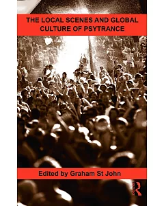 The Local Scenes and Global Culture of Psytrance