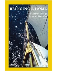 Bringing E Home: Transatlantic Voyage of Schooner Ernestina 1982