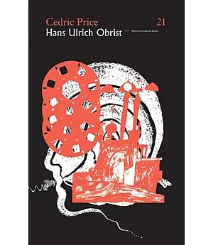 Hans Ulrich Obrist & Cedric Price