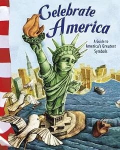 Celebrate America: A Guide to America’s Greatest Symbols