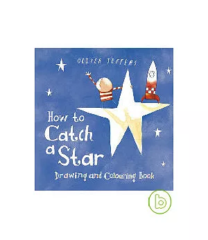 How to Catch a Star: Drawing and Colouring Book