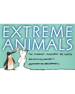 Extreme Animals: The Toughest Creatures on Earth