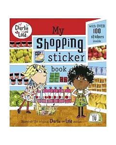 Charlie and Lola: My Shopping Sticker Book