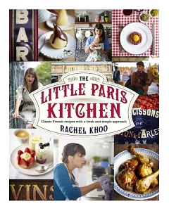 The Little Paris Kitchen: Classic French recipes with a fresh and fun approach