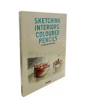 SKETCHING INTERIORS：COLOURED PENCILS a step-by-step guide
