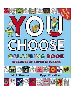 You Choose!: Colouring Book with Stickers