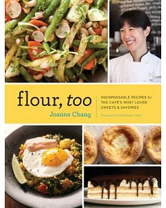Flour, Too: Indispensable Recipes for the Cafe’s Most Loved Sweets & Savories