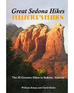 Great Sedona Hikes: A Hiking Guide Containing Information on the 50 Greatest Trails in Sedona, Arizona