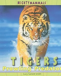 Tigers: Prowling Predators