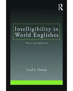 Intelligibility in World Englishes: Theory and Practice