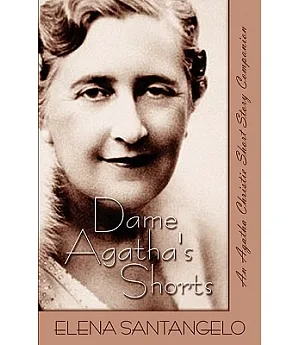 Dame Agatha’s Shorts: An Agatha Christie Short Story Companion