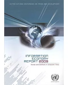 Information Economy Report 2009: Trends and Outlook in Turbulent Times