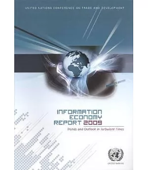 Information Economy Report 2009: Trends and Outlook in Turbulent Times