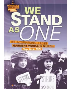 We Stand As One: The International Ladies Garment Workers Strike, New York, 1909