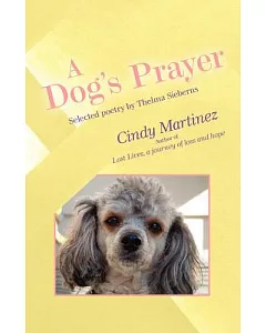 A Dog’s Prayer: Selected Poetry by thelma Sieberns