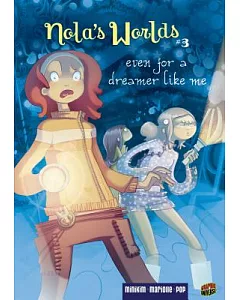 Nola’s Worlds 3: Even for a Dreamer Like Me