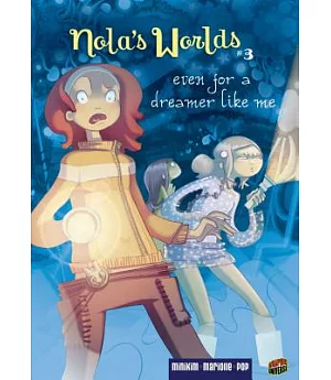 Nola’s Worlds 3: Even for a Dreamer Like Me