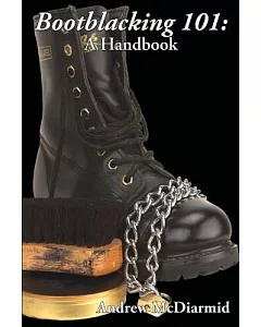 Bootblacking 101: A Handbook