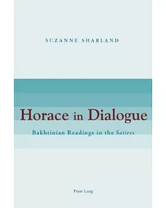 Horace in Dialogue: Bakhtinian Readings in the Satires