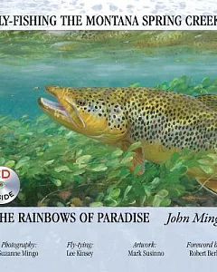 Fly-Fishing the Montana Spring Creeks: The Rainbows of Paradise