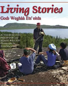 Living Stories: Godi Wegha a Ets’ Ea Da