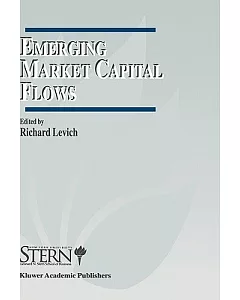 Emerging Market Capital Flows: Proceedings of a Conference Held at the Stern School of Business, New York University on May 23-2