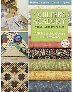 Quilter’s Academy Sophomore Year: A Skill-building Course in Quiltmaking