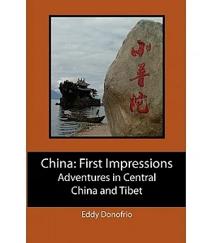 China First Impressions: Adventures in Central China and Tibet