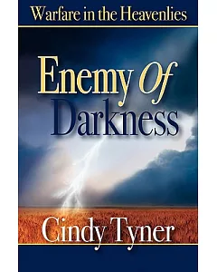 Enemy of Darkness: Warfare in the Heavenlies