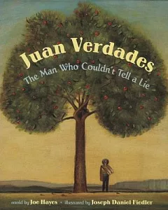 Juan Verdades: The Man Who Couldn’t Tell a Lie / El Hombre Que No Sabía Mentir