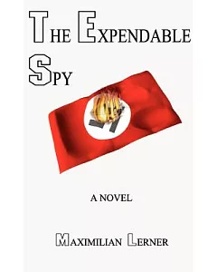 The Expendable Spy: A Tale of World War II