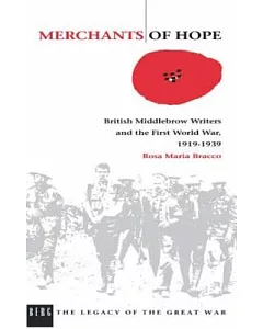 Merchants of Hope: British Middlebrow Writers and the First World War, 1919-1939