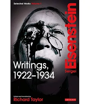 Sergei Eisenstein Selected Works: Writings, 1922-34