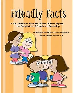 Friendly Facts: A Fun, Interactive Resource to Help Children Explore the Complexities of Friends and Friendship