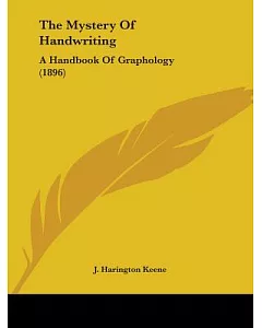 The Mystery of Handwriting: A Handbook of Graphology