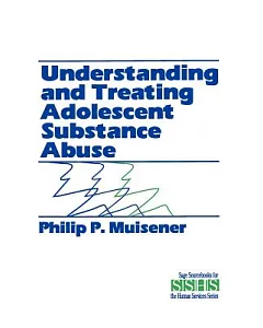 Understanding and Treating Adolescent Substance Abuse