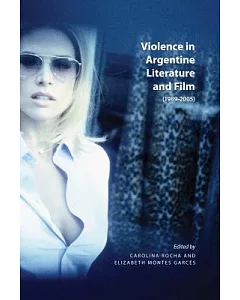Violence in Argentine Literature and Film: (1989-2005)