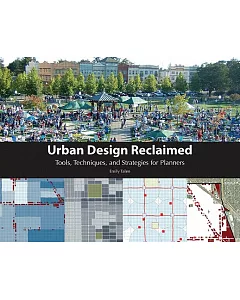 Urban Design Reclaimed: Tools, Techniques, and Strategies for Planners