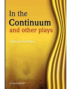 In the Continuum: And Other Plays, School Edition