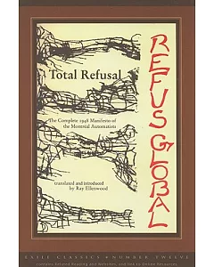 Total Refusal/ Refus Global: The Manifesto of the Montreal Automatists