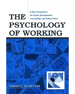 The Psychology of Working: A New Perspective for Carrer Development, Counseling, And Public Policy