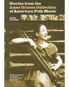 Stories from the Anne Grimes Collection of American Folk Music