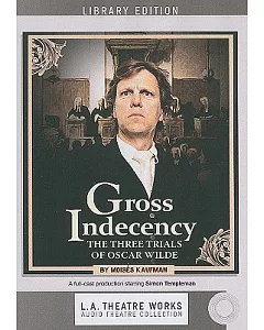 Gross Indecency: The Three Trials of Oscar Wilde: Library Edition