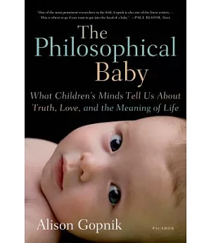 The Philosophical Baby: What Children’s Minds Tell Us About Truth, Love, and the Meaning of Life