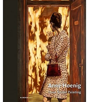 Anne Hoenig: Hard Boiled Painting