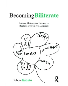 Becoming Biliterate: Identity, Ideology, and Learning to Read and Write in Two Languages