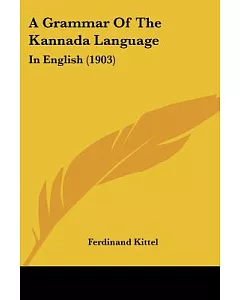 A Grammar of the Kannada Language: In English