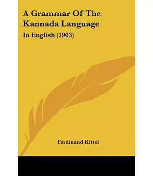 A Grammar of the Kannada Language: In English