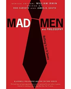 Mad Men and Philosophy: Nothing Is As It Seems