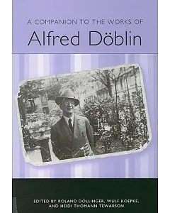 A Companion to the Works of Alfred Diblin
